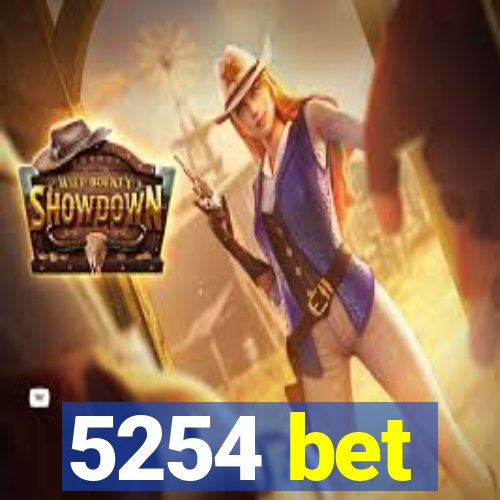 5254 bet